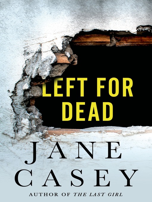 Title details for Left for Dead: a Maeve Kerrigan Novella by Jane Casey - Wait list